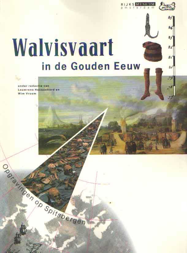 HACQUEBORD, LOUWRENS & VROOM, WIM (red.) - Walvisvaart in de Gouden Eeuw.