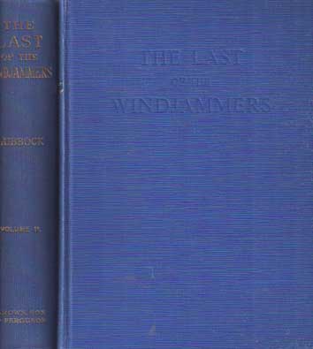 Lubbock, Basil - The Last of the Windjammers Volume I & II.