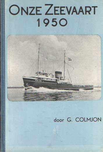Colmjon, G. - Onze zeevaart 1950. Samengesteld uit officile gegevens en met medewerking van de Nederlandse rederijen.