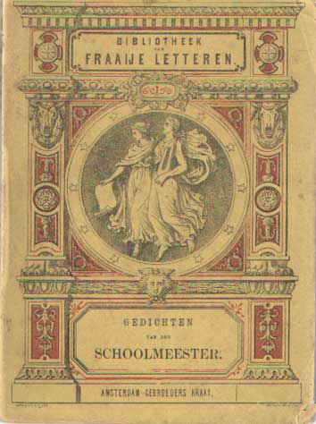 Schoolmeester - Gedichten van den Schoolmeester. Uitgegeven door J. van Lennep.