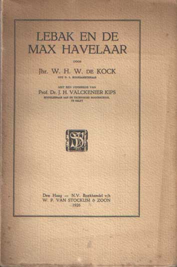 Kock, W.H.W. de - Lebak en de Max Havelaar. Met een voorrede van J.H. Valckenier Kips.