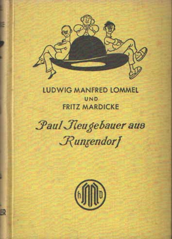 Lommel, Ludwig Manfred & Fritz Mardicke - Paul Neugebauer aus Runxendorf - Die frhliche Geschichte des schlesischen Eulenspiegels.