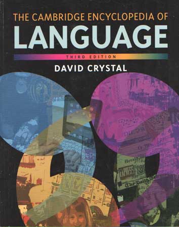 Crystal, David - The Cambridge Encyclopedia of Language.