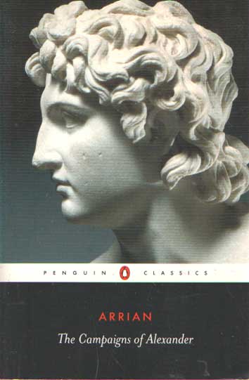 Arrian - The Campaigns of Alexander.