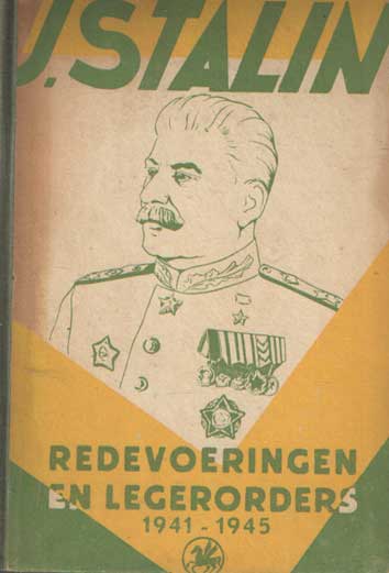 Stalin, J. - Redevoeringen en legerorders in de priode 1941-1945..