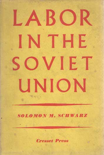 Schwarz, Solomon M. - Labor in the Soviet Union..