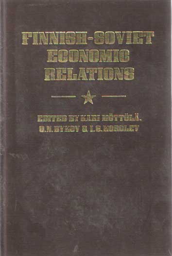 Mottola, Kari; Bykov, O.N.; Korolev, I.S. - Finnish-Soviet Economic Relations. The Finnish Institute of International affairs (FIIA) and The Institute of Worls Economy and International Relations (IMEMO)of the Academy of Sciences of the USSR..