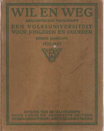 Casimir e.a., R. - Wil en weg. Een volksuniversiteit voor jongeren en ouderen. Gellustreerd tijdschrift: Eerste  jaargang 1922-1923.