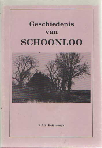Hofsteenge, Rlf.E. - Geschiedenis van Schoonloo..