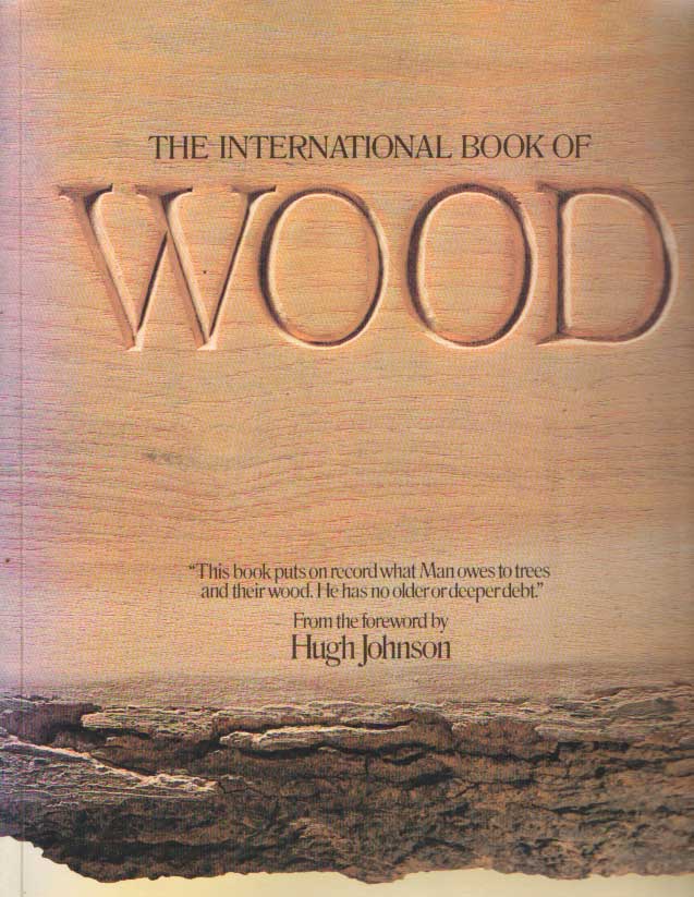 Johnson, Hugh - The International Book of Wood.