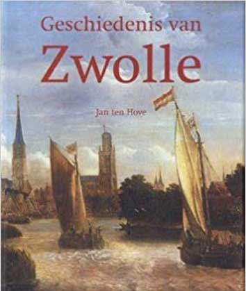 Hove, Jan ten - Geschiedenis van Zwolle.