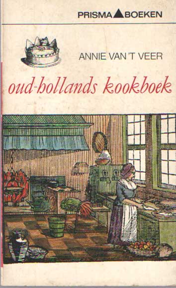 Veer, Annie van 't - Oud-hollands kookboek.