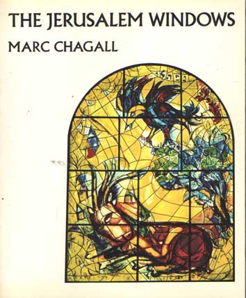 Leymarie, Jean - Marc Chagall: The Jerusalem windows.