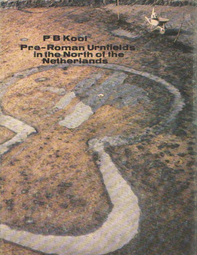 Kooi, P.B. - Pre-Roman urnfields in the north of the Netherlands..