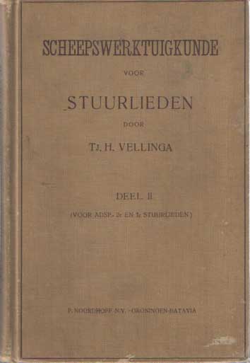 Vellinga, Tj. H. - Scheepswerktuigkunde voor stuurlieden. Deel II. Voor adsp. - 2e en 1e stuurlieden.