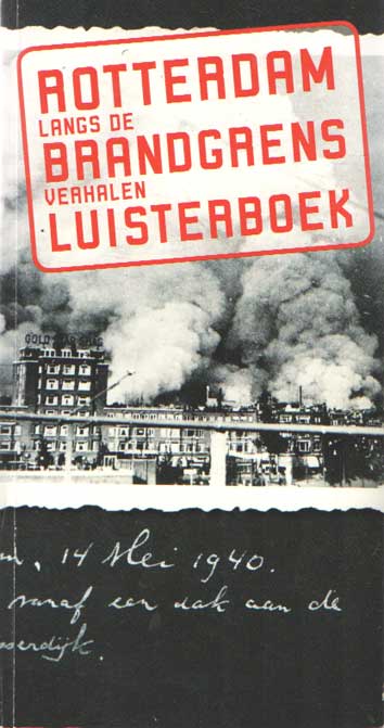 Florians, Martina & Linda Malherbe - Rotterdam langs de Brandgrens - Verhalen Luisterboek.