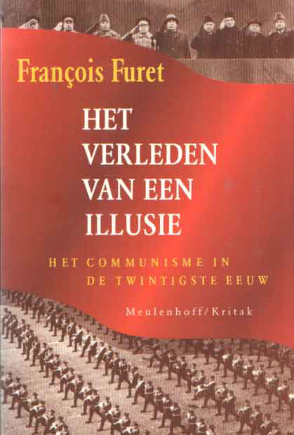 Furet, Francois - Het verleden van een illusie. Het communisme in de twintigste eeuw.