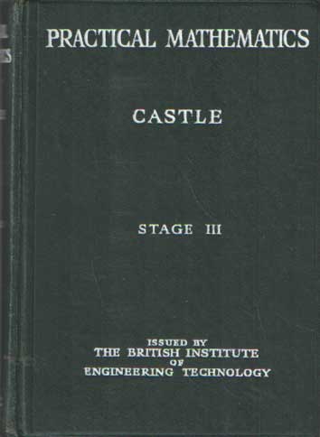 Castle, Frank - A Manual of Practical Mathematics Stage 3.
