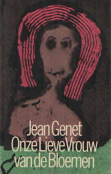 Genet, Jean - Onze lieve vrouw van de bloemen.