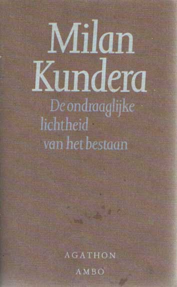 Kundera, Milan - De ondraaglijke lichtheid van het bestaan.