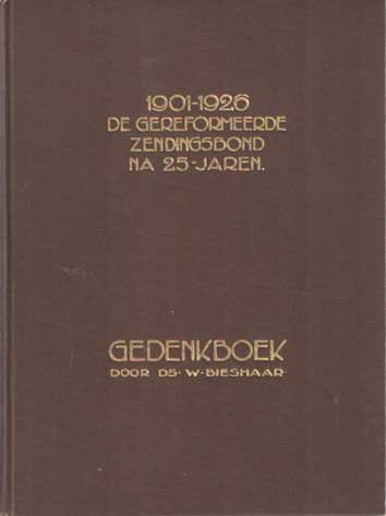 Bieshaar, W. - Gedenkboek. 1901-1926. De Gereformeerde zendingsbond na 25 jaren.