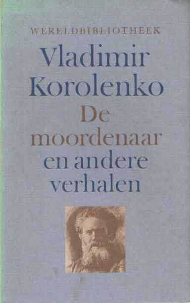 Korolenko, Vladimir - De moordenaar en andere verhalen.