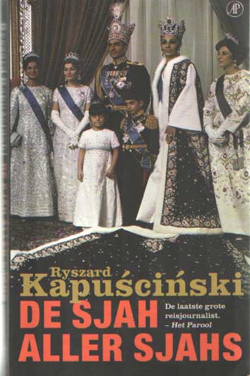Kapuscinski, Ryszard - De Sjah aller Sjahs.