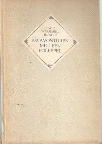 Werumeus Buning, J.W.F. - 100 Avonturen met een pollepel zijnde de te boek gestelde ervaringen van een liefhebber in de kookkunst versierd met velerlei raadgevingen en wenken.