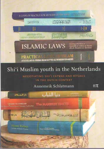Schlatmann, Annemeik - Shi?i Muslim youth in the Netherlands, negotiating shi?i fatwas and rituals in the Durch context.