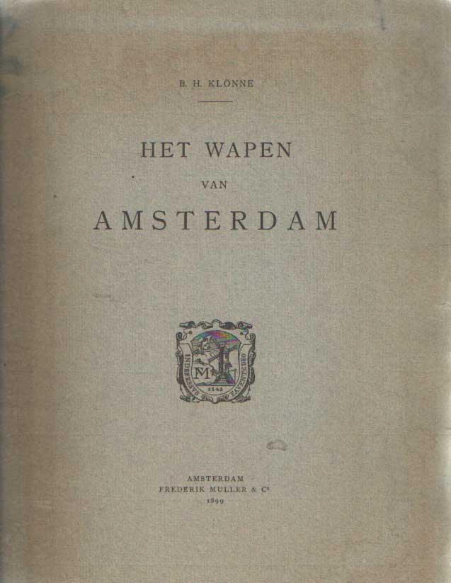 Klnne, B.H. - Het wapen van Amsterdam.
