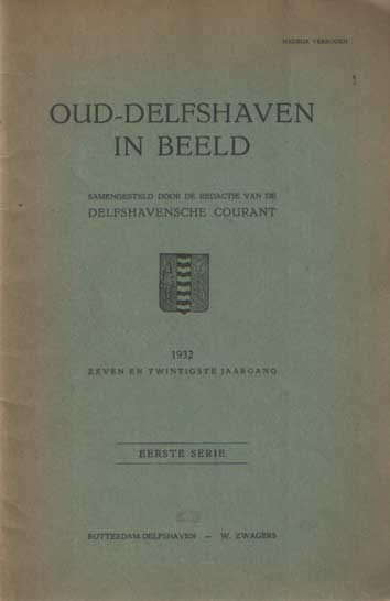  - Oud-Delfshaven in beeld, samengesteld door de redactie van de Delfshavensche Courant. Zeven en twintigste jaargang. Eerste serie.