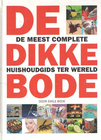 Bode, Emile - De dikke Bode. De meest complete huishoudgids ter wereld.