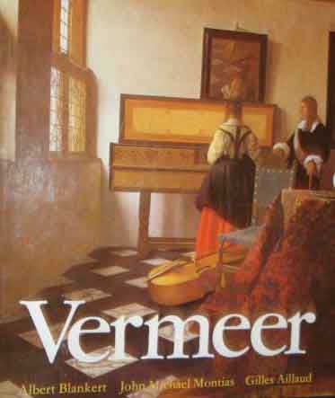 Blankert, Albert , John Michael Montias & Gilles Aillaud - Vermeer.