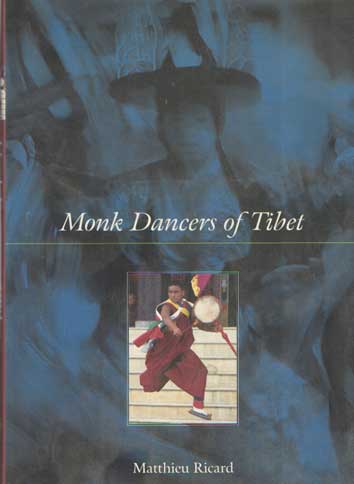 Ricard, Matthieu - Monk Dancers of Tibet.