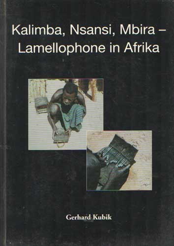 Kubik, Gerhard - Kalimba, Nsansi, Mbira - Lamellophone in Afrika.