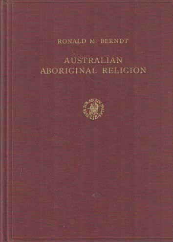 Berndt, Ronald M. - Australian Aboriginal Religion.
