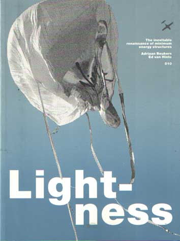 Beukers, Adriaan & Ed van Hinte - Lightness. The Inevitable Renaissance of Minimum Energy Structures.