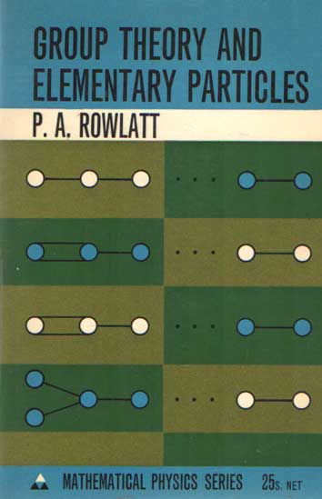 Rowlatt, P.A. - Group Theory and Elementary Particles.