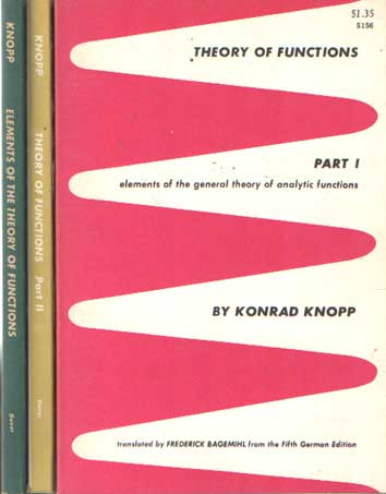 Knopp, Konrad - Theory of Functions. Part 1: Elements of the general theory of analytic functions. Part 2 : Applications and further development of the general theory & Elements of the theory of functions.