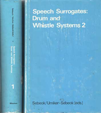 Sebeok, Thomas A. & Donna Jean Umiker-Sebeok (ed.) - Speech surrogates: drum and whistle systems (2 volumes).