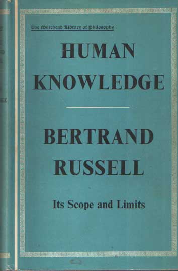 Russell, Bertrand - Human Knowledge. Its Scope and Limits.