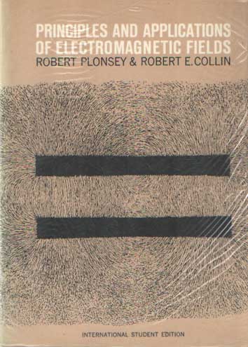 Plonsey, Robert & Robert E. Collin - Principles and Applications of Electromagnetic Fields.