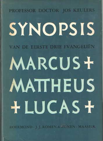 Keulers, Jos - Synopsis van de eerste drie evangelin Marcus + Mattheus + Lucas.