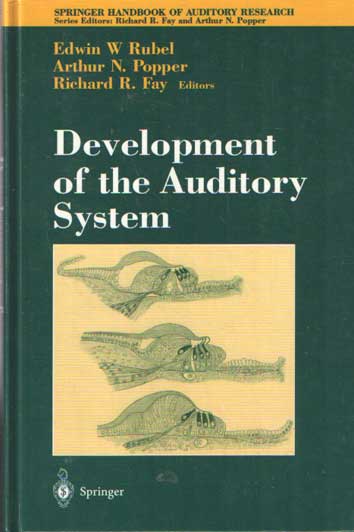Popper, Arthur N. a.o. (eds.) - Development of the Auditory System.