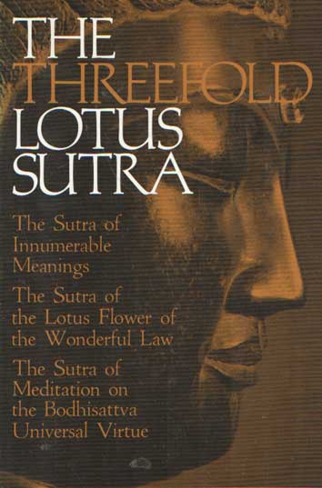  - The Threefold Lotus Sutra. The Sutra of Innumerable Meanings, the Sutra of the Lotus Flower of the Wonderful Law, and the Sutra of Meditation on the Bodhisattva Universal Virtue was translated by Bunno Kato, Yoshiro Tamura, and Kojiro Miyasaka with revisions by W. E. Soothill, Wilhelm Schiffer, and Pier P. Del Campana.