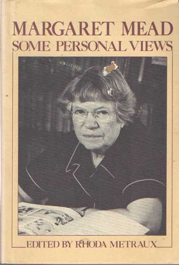 Metraux, Rhoda (editor) - Margaret Mead: Some Personal Views.