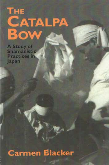 Blacker, Carmen - The Catalpa Bow: A Study of Shamanistic Practices in Japan.
