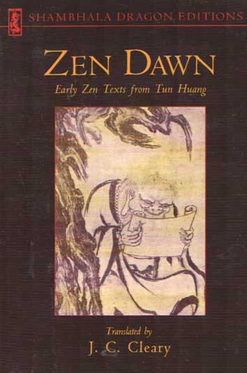 Cleary, Thomas (trans.) - Zen Dawn: Early Zen Texts from Tun Huang.
