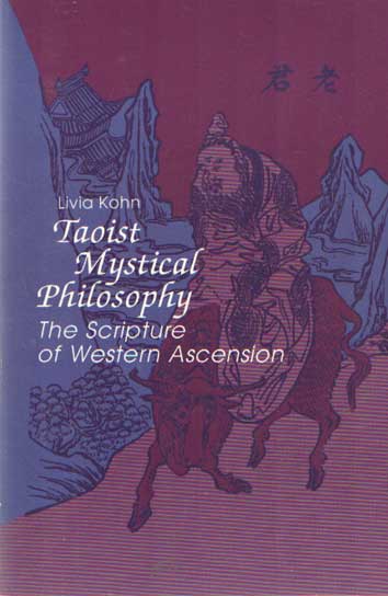 Kohn, Livia - Taoist Mystical Philosophy: The Scripture of Western Ascension.