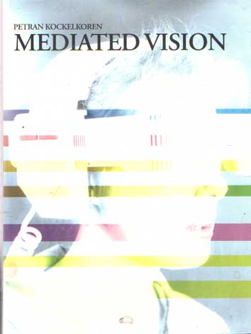 Kockelkoren - Mediated Vision.